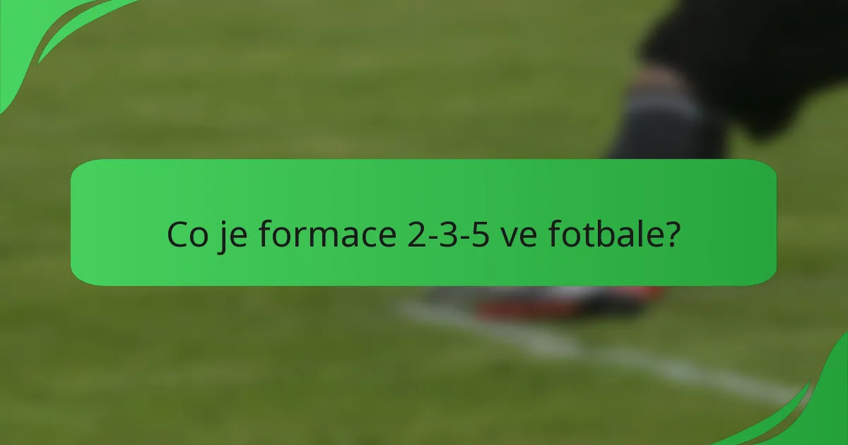 Co je formace 2-3-5 ve fotbale?
